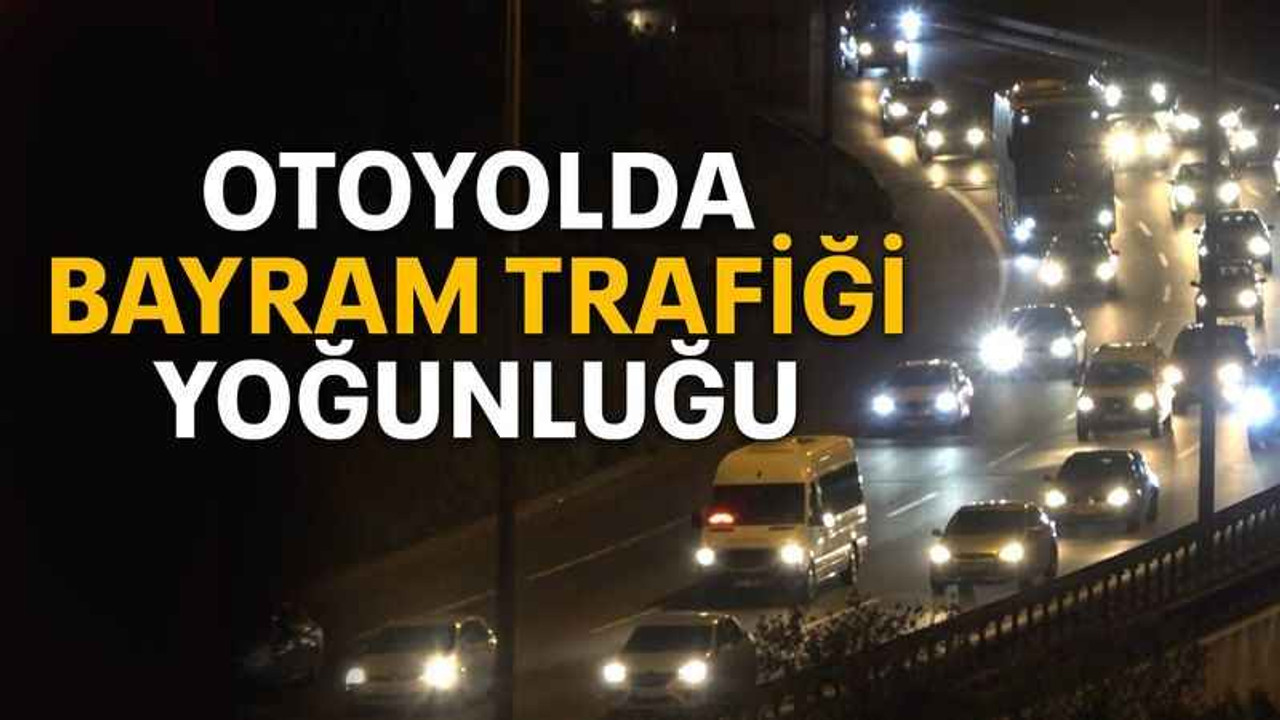 Otoyolda bayram trafiği yoğunluğu